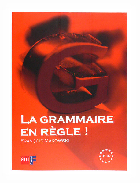 La Grammaire en règle! Niveau B1-B2, de Makowski, Francois | portada del libro