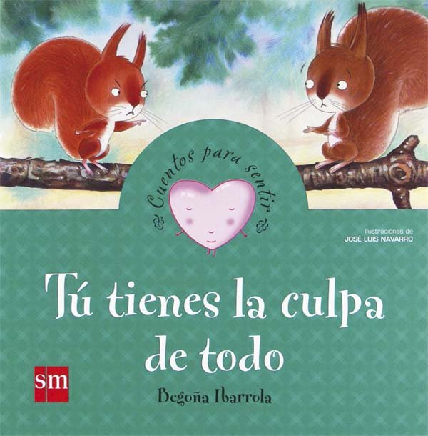Tú tienes la culpa de todo, de Ibarrola, Begon~a | portada del libro