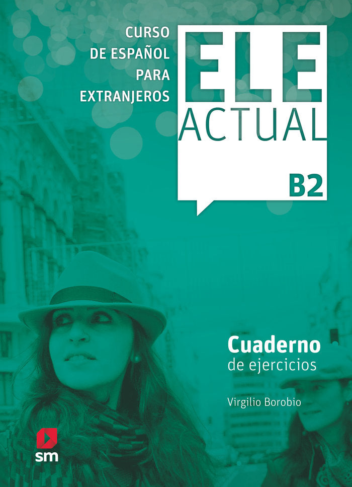 ELE ACTUAL B2. Cuaderno de ejercicios, de Borobio Carrera, Virgilio | portada del libro