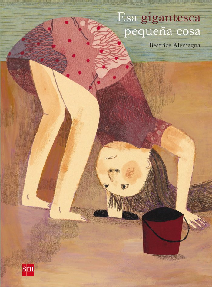 Esa gigantesca pequeña cosa, de Alemagna, Beatrice | portada del libro