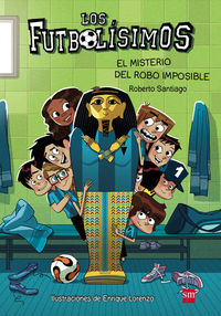 Los Futbolísimos 5: El misterio del robo imposible, de Santiago, Roberto | portada del libro