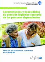 Caracter¡sticas y necesidades de atención higiénico-sanitaria de las personas dependientes, de Varios autores | portada del l