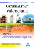 Grupo c administración especial de la generalitat valenciana. Bloque general. Temario, de Varios autores | portada del libro