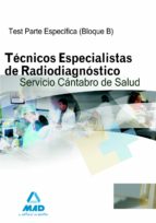Técnicos especialistas de radiodiagnóstico del servicio cántabro de salud. Test parte específica (bl, de Varios autores | por