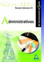 Administrativos del ayuntamiento de sevilla. Temario vol. Iii, de Varios autores | portada del libro