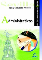 Administrativos del ayuntamiento de sevilla. Test y supuestos prácticos, de Fernando Martos Navarro | portada del libro