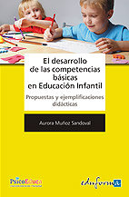 El desarrollo de las competencias básicas en educación infantil, de Muñoz Sandoval, Aurora | portada del libro
