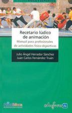 Recetario lúdico de animación. Manual para profesionales de actividades físico-deportivas, de Varios autores | portada del li