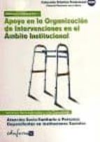 Atención socio sanitaria a personas dependientes en instituciones sociales. Apoyo en la organización, de Varios autores | por