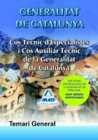 Cos tècnics d¿especialistes i cos d¿auxiliars tècnics de la generalitat de catalunya. Temari general, de Varios autores | por