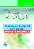 Ats/due de la fundación hospital son llàtzer (palma de mallorca). Supuestos prácticos, de Varios autores | portada del libro
