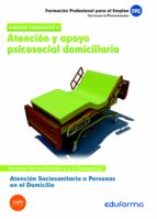 Atención sociosanitaria a personas en el domicilio.Atención y apoyo psicosocial domiciliario. Certif, de Varios autores | por