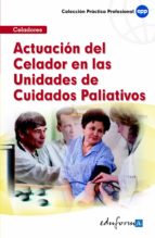 Actuación del celador en las unidades de cuidados paliativos, de Varios autores | portada del libro
