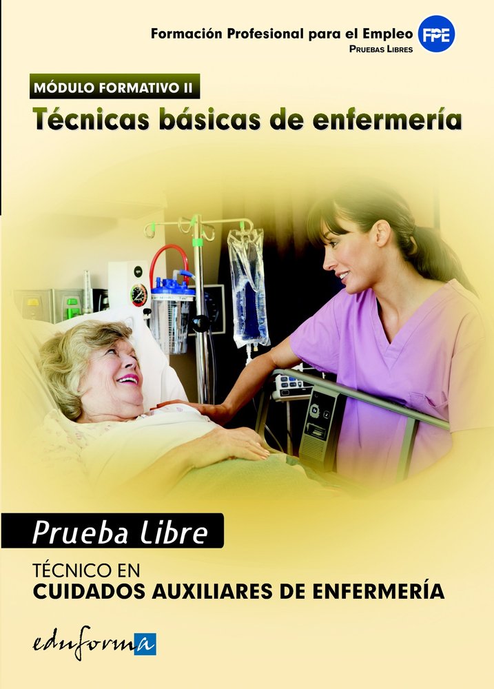Pruebas libres para la obtención del título de técnico de cuidados auxiliares de enfermería: técnica, de Editorial Mad#Ania P