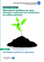 Operaciones auxiliares de riego, abonado y aplicación de tratamientos en cultivos agr¡colas, de Varios autores | portada del