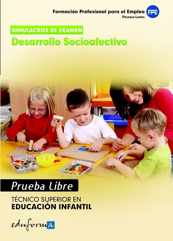 Simulacros de Examen de Desarrollo Socioafectivo. Técnico Superior en Educación Infantil. Pruebas Li, de Varios autores | por