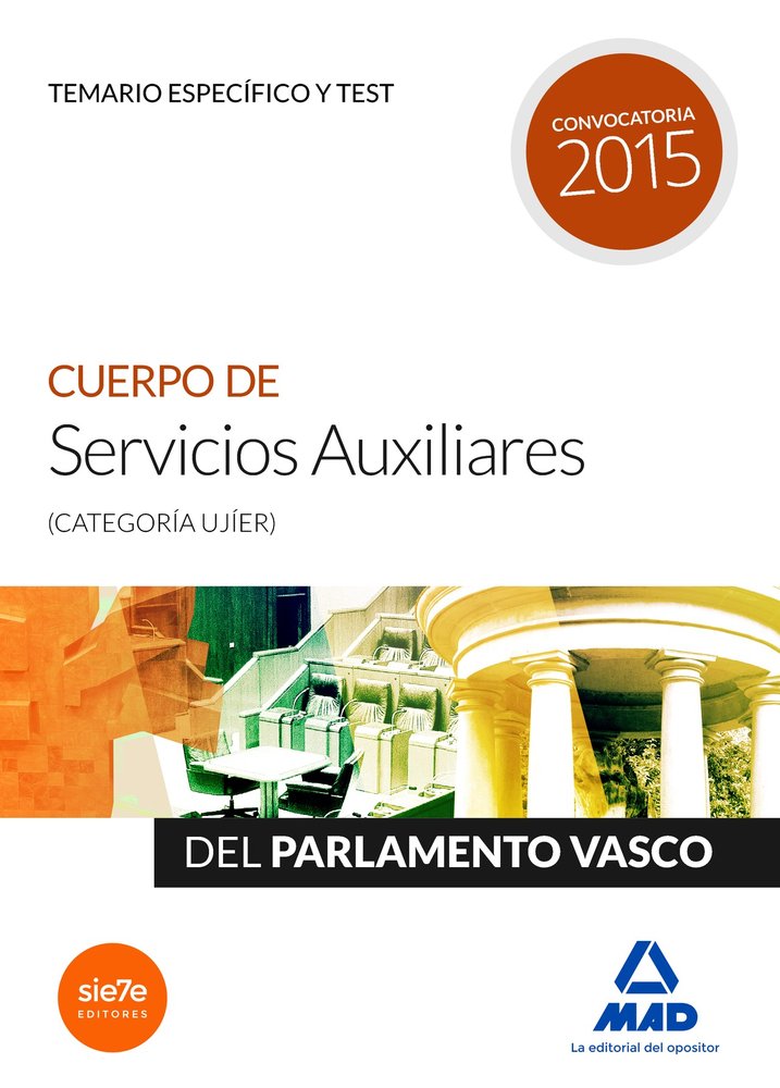 Cuerpo de Servicios Auxiliares (categoría Ujíer) del Parlamento Vasco. Temario específico y test, de Souto Fernández | portad