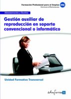 Gestión auxiliar de reproducción en soporte convencional o informático, de Varios autores | portada del libro
