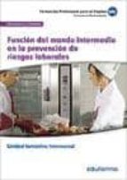 UF0044 (Transversal) Función del mando intermedio en la Prevención de riesgos laborales.. Familia Pr, de Varios autores | por