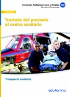 UFO0683. Traslado del paciente al centro sanitario. Certificado de profesionalidad Transporte sanita, de Varios autores | por