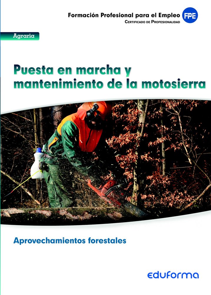 UFO0267. Puesta en marcha y mantenimiento de la motosierra. Certificado de profe, de VV.AA. | portada del libro