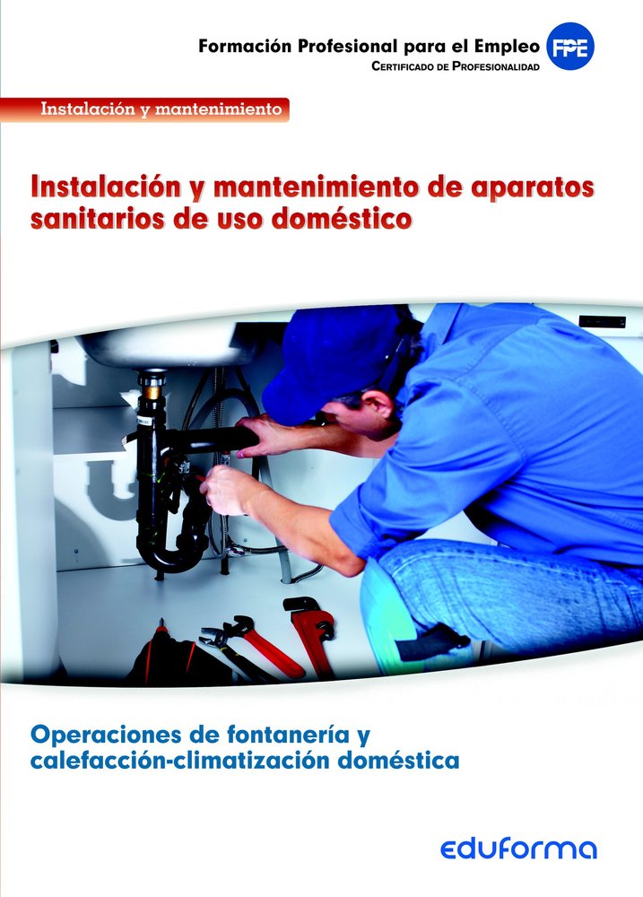 UF0411. Instalación y mantenimiento de aparatos sanitarios de uso doméstico. Certificado de profesio, de SANCHO FRIAS | porta