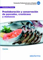 UFO0064 Preelaboración y conservación de pescados, crustáceos y moluscos. Familia profesional Hostel, de ANA MARIA SERRANO BA