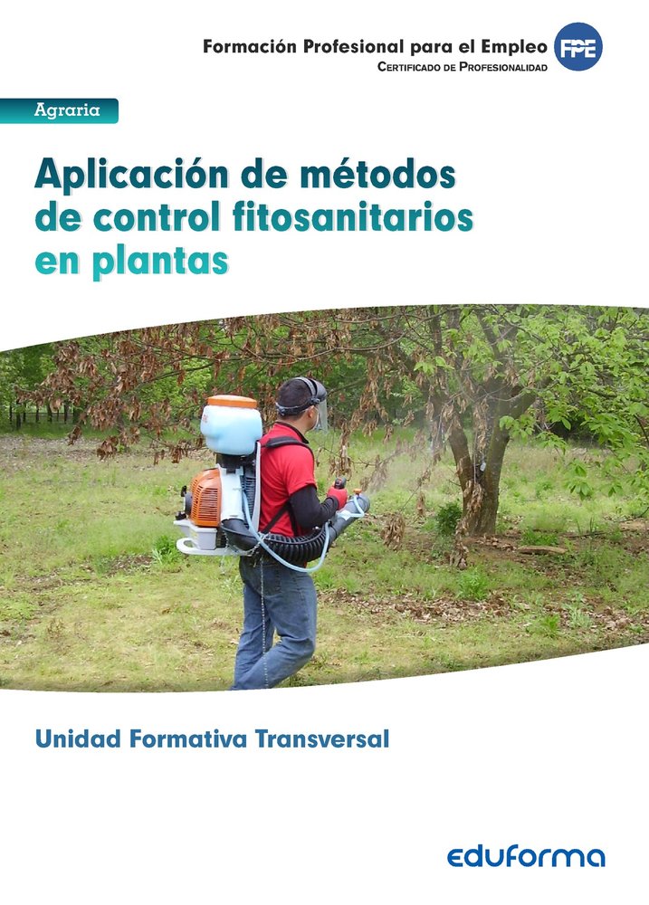 APLICACION DE METODOS DE CONTROL FITOSANITARIOS EN PLANTAS. FAMILIA PROFESIONAL, de VV.AA. | portada del libro