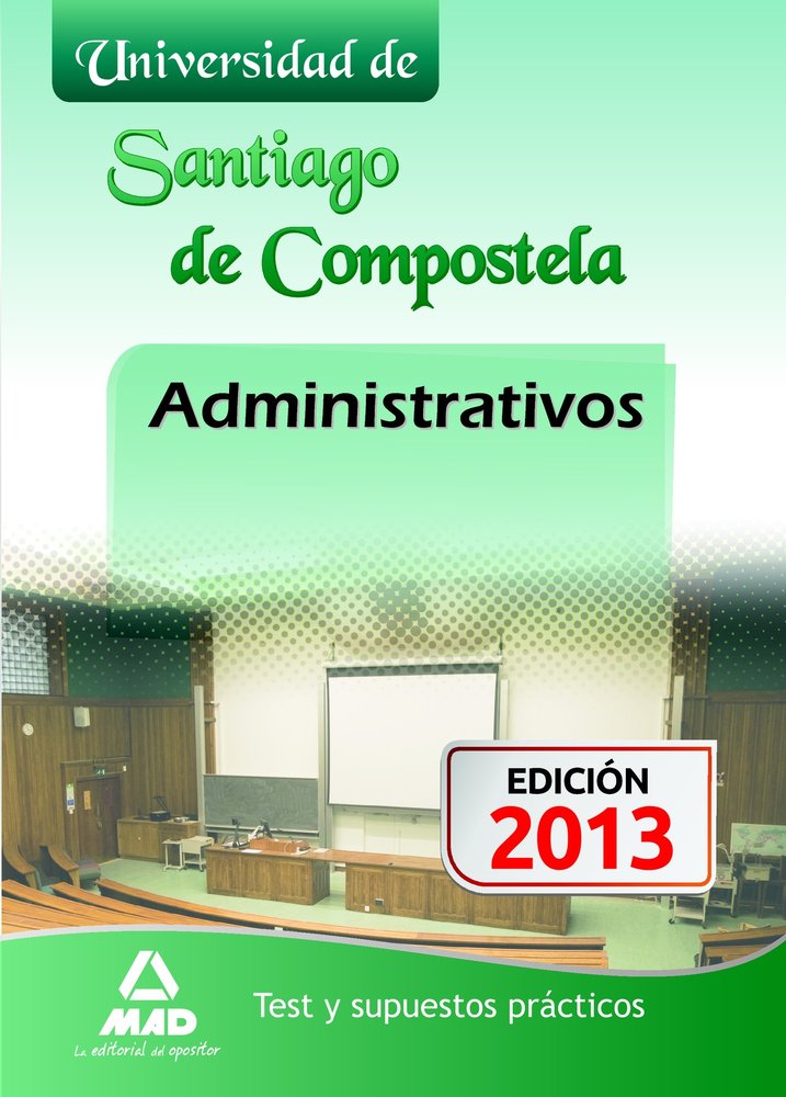 ADMINISTRATIVOS DE LA UNIVERSIDAD DE SANTIAGO DE COMPOSTELA. TEST Y SUPUESTOS PR, de VV.AA. | portada del libro