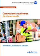 Operaciones auxiliares de almacenaje (MF1325), Certificado de Profesionalidad Actividades auxiliares, de Varios autores | por