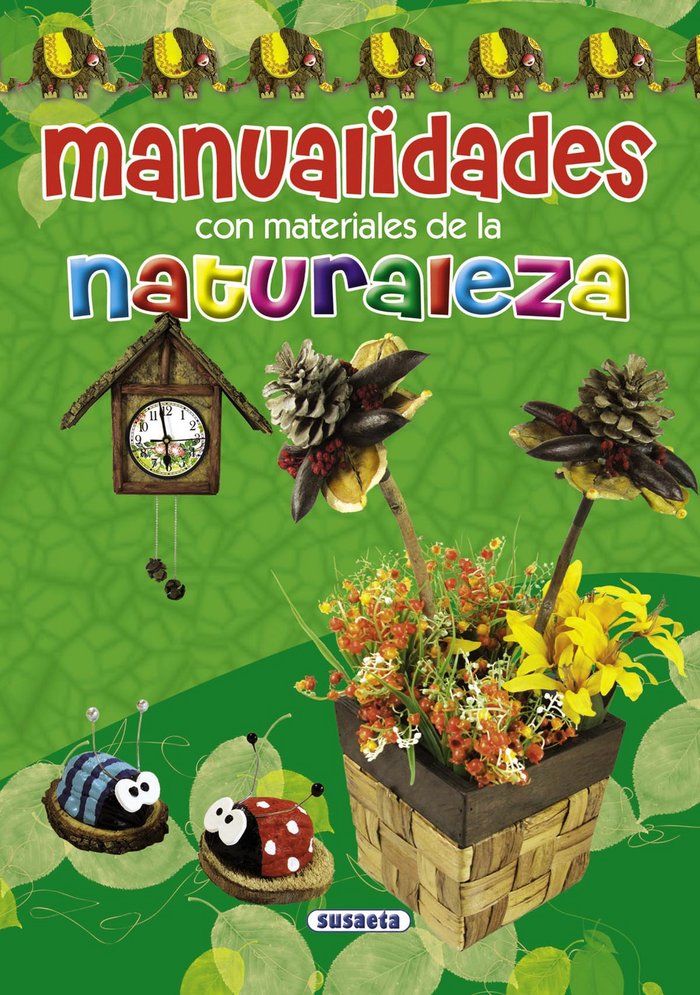 Manualidades con materiales de la naturaleza, de Susaeta, Equipo | portada del libro