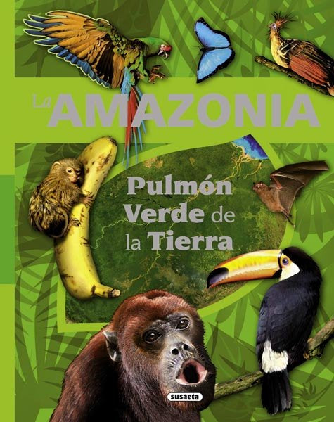 La Amazonia. Pulmón verde de la Tierra, de Rodríguez | portada del libro