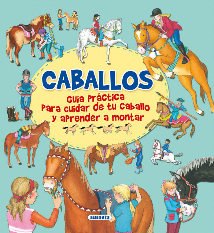Caballos, guía practica para cuidar de tu caballo y aprender a montar, de Socolovski, Gisela | portada del libro
