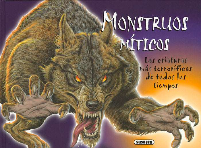 Monstruos míticos. Las criaturas más terroríficas de todos los tiempos, de Susaeta | portada del libro