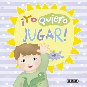 ¡Yo quiero jugar!, de Susaeta | portada del libro