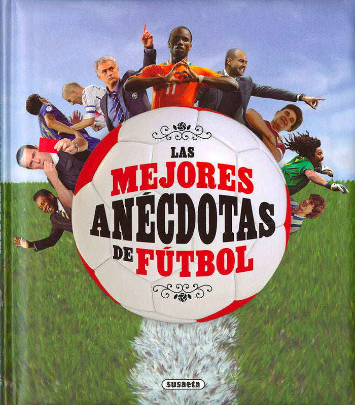 Las mejores anécdotas de fútbol, de Morán, José | portada del libro