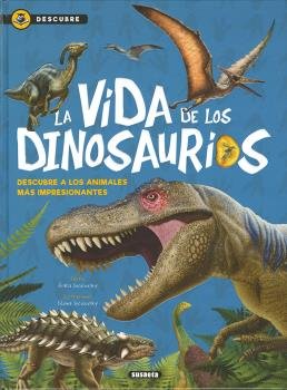 La vida de los dinosaurios, de Socolovsky, Gisela | portada del libro