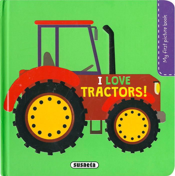 I LOVE TRACTORS!, de CAMPOS, PILAR | portada del libro