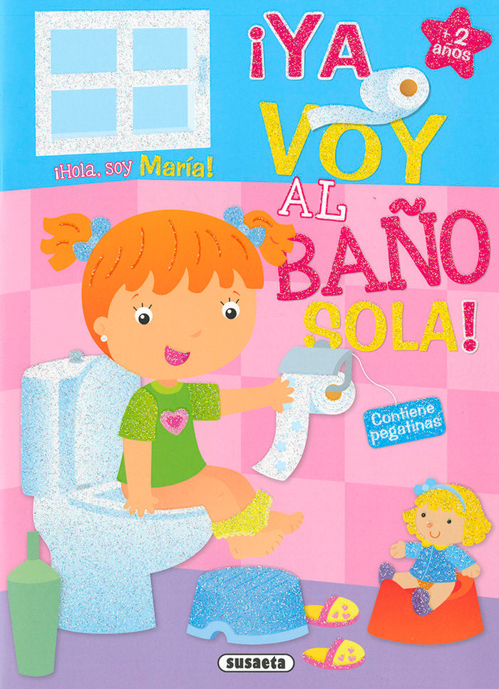 MARIA ¡YA VOY AL BAÑO SOLA!, de SUSAETA, EQUIPO | portada del libro