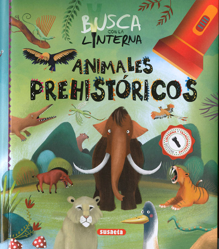 BUSCA CON LA LINTERNA ANIMALES PREHISTORICOS, de EDICIONES, SUSAETA | portada del libro
