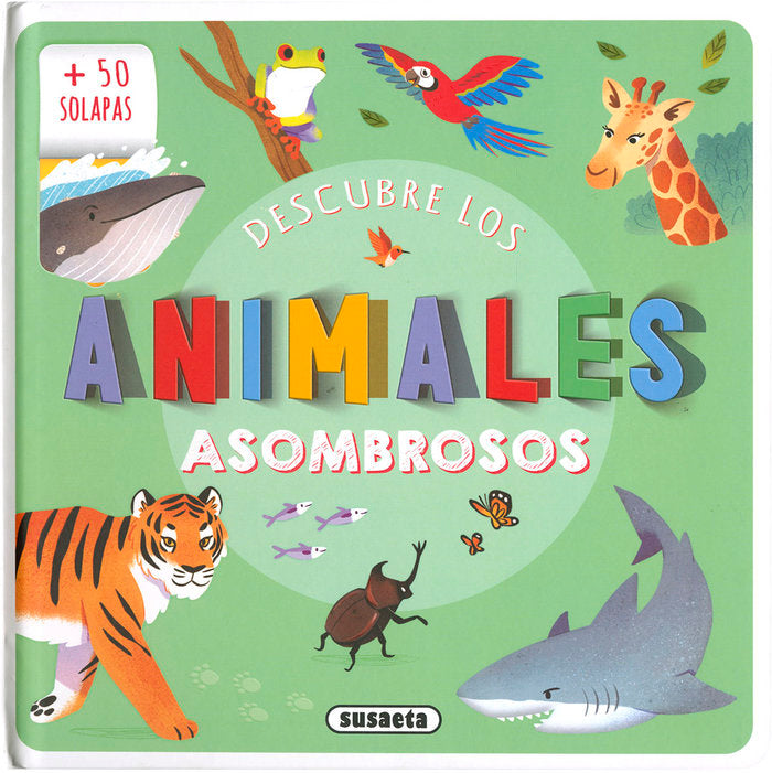 ANIMALES ASOMBROSOS, de SUSAETA, EQUIPO | portada del libro