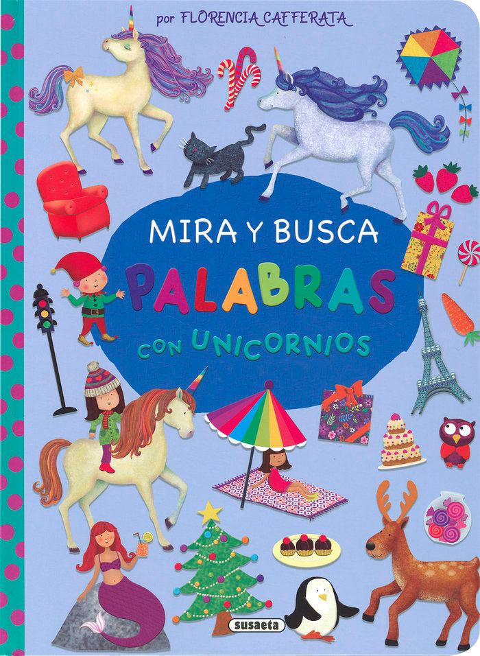 Mira y busca palabras con unicornios, de CAFFERATA, FLORENCIA | portada del libro
