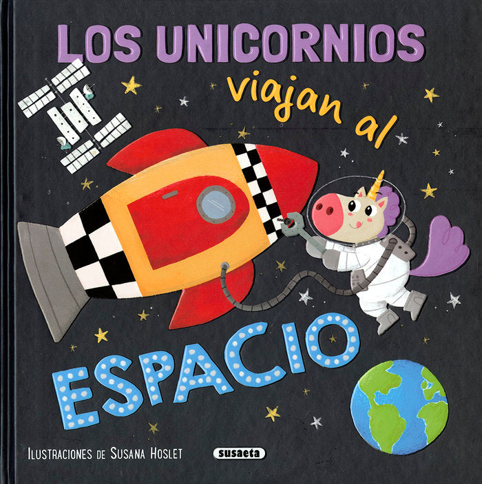 LOS UNICORNIOS VIAJAN AL ESPACIO, de SUE, CAROLINA | portada del libro