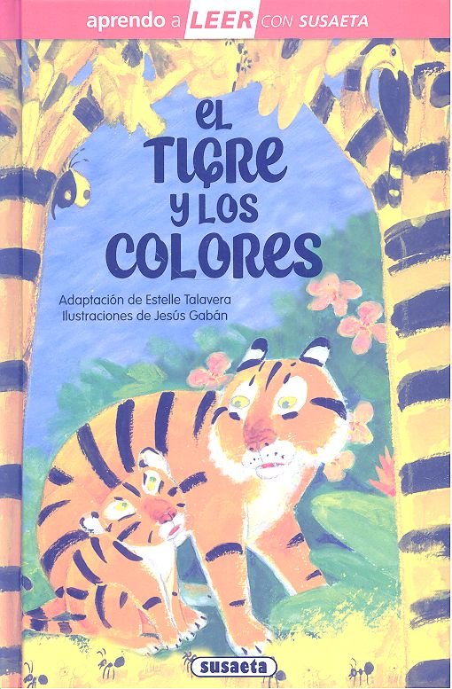 EL TIGRE Y LOS COLORES, de ADAPTACION DE ESTELLE TALAVERA | portada del libro