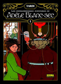 LAS EXTRAORDINARIAS AVENTURAS DE ADÈLE BLANC-SEC 1, de Tardi | portada del libro