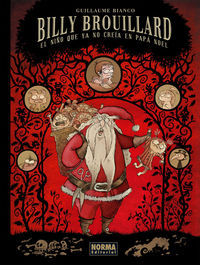 BILLY BROUILLARD - EL NIÑO QUE YA NO CREIA EN PAPA NOEL, de Bianco | portada del libro