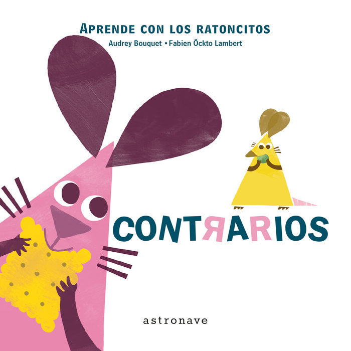 Los ratoncitos - Contrarios, de Bouquet, Audrey | portada del libro