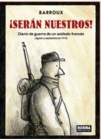 ¡Serán nuestros! Diario de guerra de un soldado francés, de STEPHANE BARROUX | portada del libro