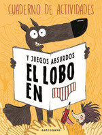 LOBO EN CALZONCILLOS CUADERNO ACTIVIDADES JUEGOS ABSURDOS, de LUPANO,WILFRID | portada del libro