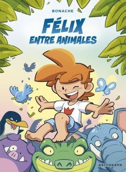 Félix entre animales, de Bonache | portada del libro